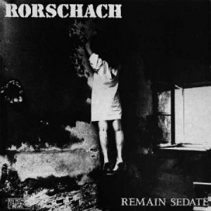 Rorschach - Remain Sedate (1990)