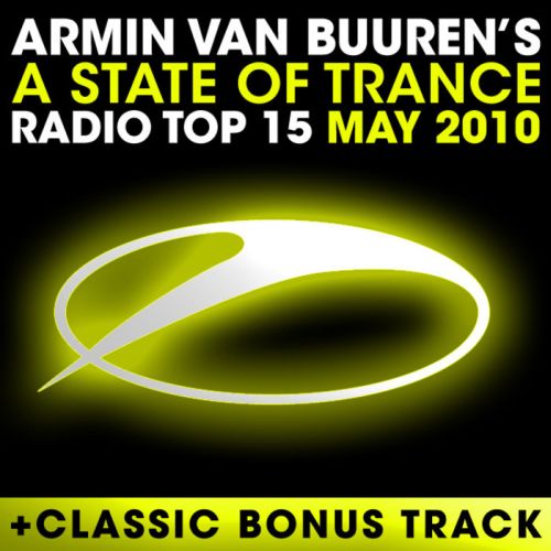 (Trance) VA - Armin van Buuren's - A State Of Trance Radio Top 15 May 2010 - 2010 ((ARDI 1555)WEB), FLAC (tracks), lossless