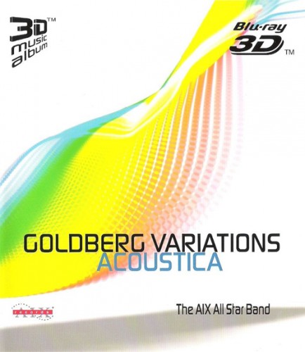Bach J.S. - Goldberg Variations /  .. -   (Jim Cox, Wurlitzer, Dean Parks, Laurence Juber, Alberto Lopez, Kevin Axt, MB Gordy) [2010 ., 3D Blu-Ray, 720p, DTS-HD 5.1, Acoustic]