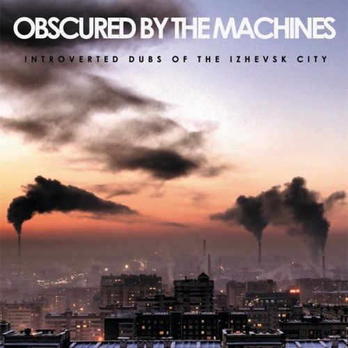 (Tech House, Minimal, IDM) VA - Obscured By The Machines - 2010, FLAC (tracks+.cue) lossless
