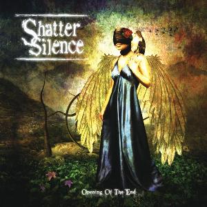 Shatter Silence - Opening Of The End [2010]