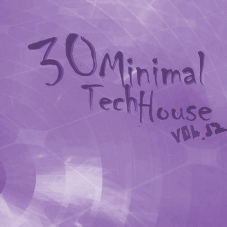 VA - 30 Minimal Tech House: Vol 12 (2011)