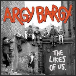 Argy Bargy - The Likes of Us (2008)