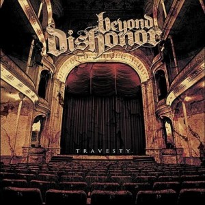 Beyond Dishonor - Travesty. (2011)