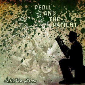Called To Arms - Peril And The Patient (2010)