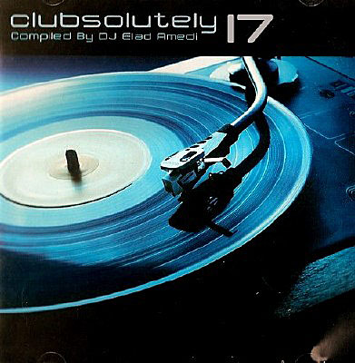 Clubsolutely 17 - Compiled By Dj Elad Amedi (2011)