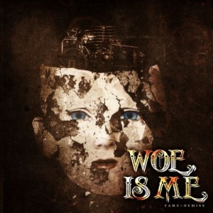 woe, is me - fame>demise (single) [2011]