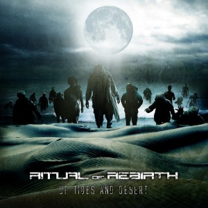 Ritual Of Rebirth - Of Tides And Desert (2011)