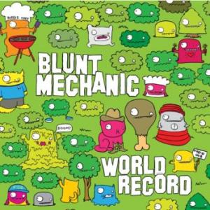 Blunt Mechanic - World Record (2010)
