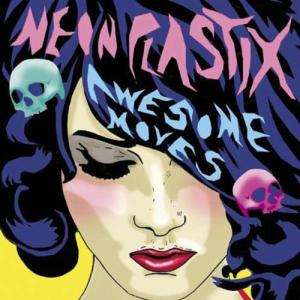 Neon Plastix - Awesome Moves (2010)
