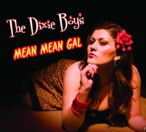 The Dixie Boys - Mean Mean Gal (2010)