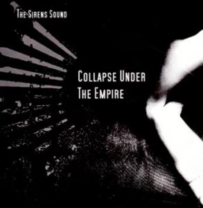 Collapse Under The Empire - The Sirens Sound (2010)