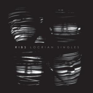 RIBS - Locrian Singles (songs 2011)